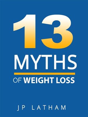 cover image of 13 MYTHS OF WEIGHT LOSS